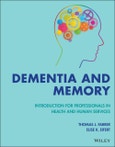 Dementia and Memory. Introduction for Professionals in Health and Human Services. Edition No. 1- Product Image