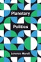 Planetary Politics. A Manifesto. Edition No. 1. Theory Redux - Product Thumbnail Image