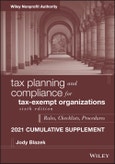Tax Planning and Compliance for Tax-Exempt Organizations. Rules, Checklists, Procedures, 2021 Supplement. Edition No. 6- Product Image