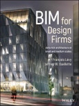BIM for Design Firms. Data Rich Architecture at Small and Medium Scales. Edition No. 1- Product Image