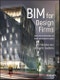 BIM for Design Firms. Data Rich Architecture at Small and Medium Scales. Edition No. 1 - Product Thumbnail Image