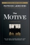 The Motive. Why So Many Leaders Abdicate Their Most Important Responsibilities. Edition No. 1. J-B Lencioni Series - Product Thumbnail Image