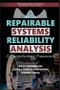Repairable Systems Reliability Analysis. A Comprehensive Framework. Edition No. 1. Performability Engineering Series - Product Thumbnail Image