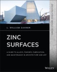 Zinc Surfaces. A Guide to Alloys, Finishes, Fabrication, and Maintenance in Architecture and Art. Edition No. 1. Architectural Metals Series- Product Image