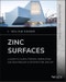 Zinc Surfaces. A Guide to Alloys, Finishes, Fabrication, and Maintenance in Architecture and Art. Edition No. 1. Architectural Metals Series - Product Thumbnail Image