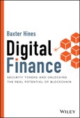 Digital Finance. Security Tokens and Unlocking the Real Potential of Blockchain. Edition No. 1- Product Image