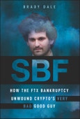 SBF. How The FTX Bankruptcy Unwound Crypto's Very Bad Good Guy. Edition No. 1- Product Image