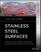 Stainless Steel Surfaces. A Guide to Alloys, Finishes, Fabrication and Maintenance in Architecture and Art. Edition No. 1. Architectural Metals Series - Product Image