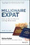 Millionaire Expat. How To Build Wealth Living Overseas. Edition No. 3 - Product Thumbnail Image