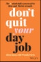 Don't Quit Your Day Job. The 6 Mindshifts You Need to Rise and Thrive at Work. Edition No. 1 - Product Thumbnail Image