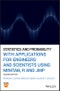 Statistics and Probability with Applications for Engineers and Scientists Using MINITAB, R and JMP. Edition No. 2 - Product Thumbnail Image