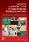 Manual of Laboratory Testing Methods for Dental Restorative Materials. Edition No. 1 - Product Thumbnail Image