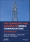 The Technology and Business of Mobile Communications. An Introduction. Edition No. 1. IEEE Press - Product Thumbnail Image