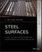 Steel Surfaces. A Guide to Alloys, Finishes, Fabrication, and Maintenance in Architecture and Art. Edition No. 1. Architectural Metals Series - Product Thumbnail Image