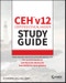 CEH v12 Certified Ethical Hacker Study Guide with 750 Practice Test Questions. Edition No. 1. Sybex Study Guide - Product Thumbnail Image