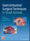 Gastrointestinal Surgical Techniques in Small Animals. Edition No. 1 - Product Thumbnail Image