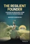 The Resilient Founder. Lessons in Endurance from Startup Entrepreneurs. Edition No. 1 - Product Thumbnail Image