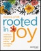 Rooted in Joy. Creating a Classroom Culture of Equity, Belonging, and Care. Edition No. 1 - Product Thumbnail Image