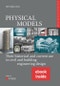 Physical Models, (includes ePDF). Their Historical and Current Use in Civil and Building Engineering Design. Edition No. 1 - Product Thumbnail Image