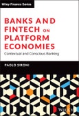 Banks and Fintech on Platform Economies. Contextual and Conscious Banking. Edition No. 1. The Wiley Finance Series- Product Image