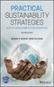 Practical Sustainability Strategies. How to Gain a Competitive Advantage. Edition No. 2 - Product Thumbnail Image