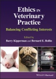 Ethics in Veterinary Practice. Balancing Conflicting Interests. Edition No. 1- Product Image