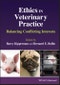 Ethics in Veterinary Practice. Balancing Conflicting Interests. Edition No. 1 - Product Thumbnail Image