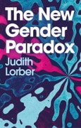 The New Gender Paradox. Fragmentation and Persistence of the Binary. Edition No. 1- Product Image
