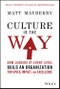 Culture Is the Way. How Leaders at Every Level Build an Organization for Speed, Impact, and Excellence. Edition No. 1 - Product Thumbnail Image