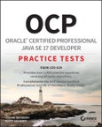 OCP Oracle Certified Professional Java SE 17 Developer Practice Tests. Exam 1Z0-829. Edition No. 1- Product Image