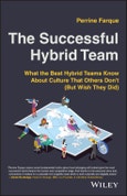 The Successful Hybrid Team. What the Best Hybrid Teams Know About Culture that Others Don't (But Wish They Did). Edition No. 1- Product Image