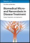 Biomedical Micro- and Nanorobots in Disease Treatment. Design, Preparation, and Applications. Edition No. 1 - Product Thumbnail Image