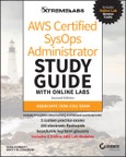 AWS Certified SysOps Administrator Study Guide with Online Labs. Associate (SOA-C01) Exam. Edition No. 1- Product Image