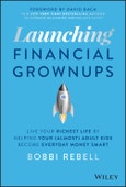 Launching Financial Grownups. Live Your Richest Life by Helping Your (Almost) Adult Kids Become Everyday Money Smart. Edition No. 1- Product Image