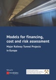 Models for Financing, Cost and Risk Assessment. Major Railway Tunnel Projects in Europe. Edition No. 1- Product Image