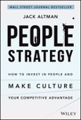 People Strategy. How to Invest in People and Make Culture Your Competitive Advantage. Edition No. 1- Product Image
