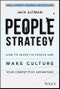 People Strategy. How to Invest in People and Make Culture Your Competitive Advantage. Edition No. 1 - Product Thumbnail Image
