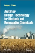 Agitator Design Technology for Biofuels and Renewable Chemicals. Edition No. 1- Product Image