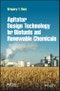 Agitator Design Technology for Biofuels and Renewable Chemicals. Edition No. 1 - Product Thumbnail Image