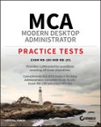 MCA Modern Desktop Administrator Practice Tests. Exam MD-100 and MD-101. Edition No. 1- Product Image