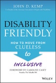 Disability Friendly. How to Move from Clueless to Inclusive. Edition No. 1- Product Image