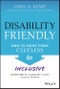 Disability Friendly. How to Move from Clueless to Inclusive. Edition No. 1 - Product Thumbnail Image