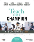 Teach Like a Champion Field Guide 3.0. A Practical Resource to Make the 63 Techniques Your Own. Edition No. 3- Product Image