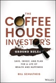 The Coffeehouse Investor's Ground Rules. Save, Invest, and Plan for a Life of Wealth and Happiness. Edition No. 1- Product Image