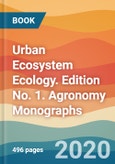 Urban Ecosystem Ecology. Edition No. 1. Agronomy Monographs- Product Image