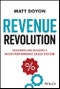 Revenue Revolution. Designing and Building a High-Performing Sales System. Edition No. 1 - Product Thumbnail Image