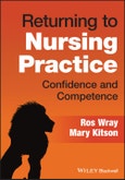 Returning to Nursing Practice. Confidence and Competence. Edition No. 1- Product Image