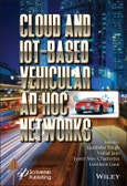 Cloud and IoT-Based Vehicular Ad Hoc Networks. Edition No. 1- Product Image