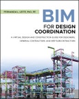 BIM for Design Coordination. A Virtual Design and Construction Guide for Designers, General Contractors, and MEP Subcontractors. Edition No. 1- Product Image