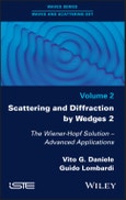 Scattering and Diffraction by Wedges 2. The Wiener-Hopf Solution - Advanced Applications. Edition No. 1- Product Image